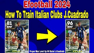 How To Upgrade JCuadrado In Pes  efootball 2024 JCuadrado [upl. by Gnoc]