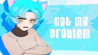 not my problem ft gumball [upl. by Loring]