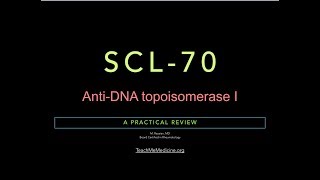 SCL70 AntiDNA topoisomerase I A Practical Review [upl. by Etteb]