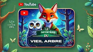 Félix et Luna  Le Mystère du Vieil Arbre  Belle Histoire pour Enfants [upl. by Beasley709]