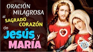 ORACIÓN MILAGROSA AL SAGRADO CORAZÓN DE JESÚS Y MARÍA [upl. by Libbey]