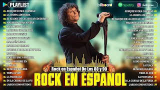 Rock De Los 80 y 90 en Español  Lo Mejor Del Rock en Español  Rock Español Clasicos Mix [upl. by Routh]