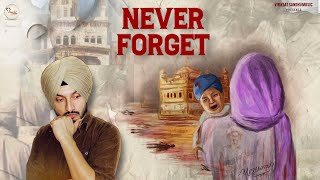 Virasat Sandhu  Never Forget  1984  Full Video  Sukh Brar  Latest Punjabi Song 2022 [upl. by Adelaida]