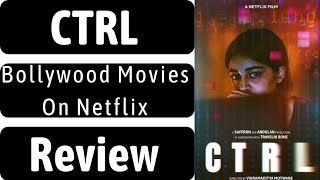 CTRL Review A Netflix Bollywood Thriller Movie [upl. by Silirama]