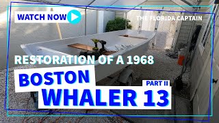 Part II  1968 Boston Whaler 13 Interior Restoration Episode 3 [upl. by Welcy664]