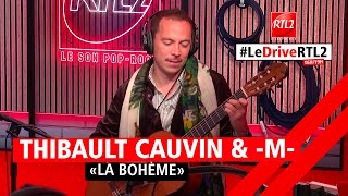 Thibault Cauvin amp M interprètent quotLa bohèmequot dans LeDriveRTL2 190524 [upl. by Nate100]