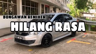 BONGAWAN REMIXER  Hilang Rasa [upl. by Dnomde]