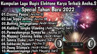 Special Tahun Baru 2022  Kumpulan Lagu Bugis Musik Elektone Paling Di Cari  Karya Ancha S [upl. by Llyrpa]