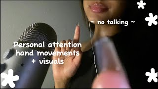 Asmr  personal attention hand movements  visuals with mouth sounds no talking [upl. by Akselaw113]