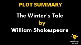 Plot Summary Of The Winters Tale By William Shakespeare  The Winters Tale By William Shakespeare [upl. by Bandeen876]