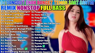 🔴 247 LIVE DJ DANGDUT ENAK DI DENGAR TERBAIK FULL BASS  DJ ENAK NEMANI SAMBIL KERJA [upl. by Elleinod]