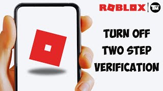 How To Turn Off 2 step Verification in Roblox [upl. by Vally]