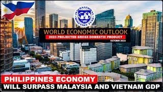 The Philippines will SURPASS Malaysia and Vietnams GDP  IMF OUTLOOK 2023 [upl. by Plank644]