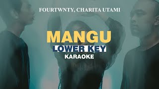 KARAOKE Fourtwnty  Mangu ft Charita Utami LOWER KEY [upl. by Atig]