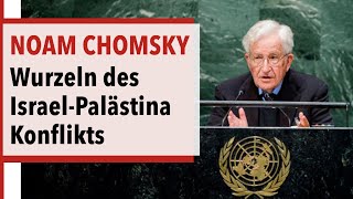 Noam Chomsky  Die Wurzeln des IsraelPalästinaKonfliktes [upl. by Hagi]