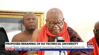 Proposed Renaming of Ho Technical UniversityAsogli State opposes proposed renaming of Ho Tech Uni [upl. by Gwenette771]