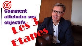 Comment atteindre ses objectifs en 3 étapes [upl. by Yt]