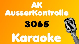 AK AusserKontrolle • 3065 • Karaoke [upl. by Genevra900]