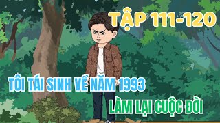 Tôi Tái Sinh Về Năm 1993 Làm Lại Cuộc Đời  Tập 111120  Minh Lý Vietsub [upl. by Llerat90]