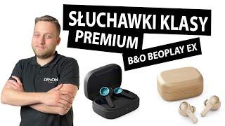 Prawdziwie bezprzewodowe słuchawki douszne klasy Premium BampO Beoplay EX [upl. by Marucci256]