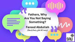 Fathers Why Are You Not Saying Something  Abu Mujaahid Fareed Abdullah [upl. by Nels753]