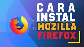 TUTORIAL Cara Menginstal Mozilla Firefox Versi 40 [upl. by Wooldridge718]