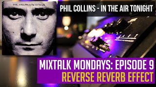 Mixtalk Mondays Ep 9  Phil Collins Reverse Reverb Technique [upl. by Heins]