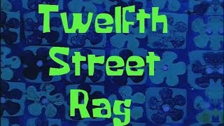 SpongeBob Production Music Twelfth Street Rag [upl. by Yentruoc]