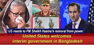 US reacts to Bangladesh PM Sheikh Hasina’s removal from power [upl. by Fayth]