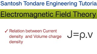 Electromagnetic field theory Relation between Current density and Volume charge density [upl. by Ateekahs]