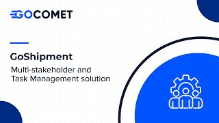 GoShipment by GoComet Supply Chain collaboration and task monitoring platform [upl. by Gottwald282]