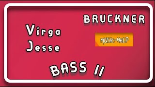 Bass 2  Virga Jesse  Bruckner [upl. by Nnyleve]