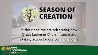 Season Of Creation Grace Lutheran Lancaster is taking action for our common home [upl. by Valery250]