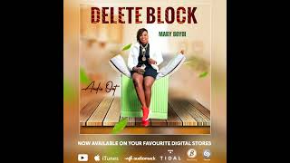 Delete Block by Mary Boyoi official [upl. by Walczak]