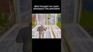 Blud thought he could disrespect the president fortnite memes gaming [upl. by Ettennig631]