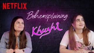 Behensplaining  Srishti Dixit amp Kusha Kapila review Khushi  Netflix India [upl. by Ekihc]