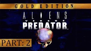 Aliens Vs Predator Gold Edition  Gameplay Part 2 PC 720p HD [upl. by Azaria]