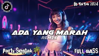 DJ Ada Yang Marah  REMIX Party Sentak 🌴 [upl. by Ragg]