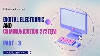 Grade 12 Physics  Chapter 12 Digital Electronics and Communication System Part 3 [upl. by Tolmann]