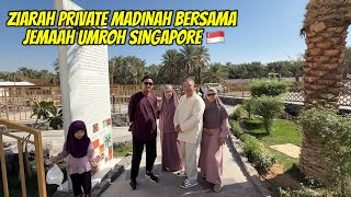 ZIARAH PRIVATE MADINAH BERSAMA JEMAAH UMROH SINGAPORE 🇸🇬 [upl. by Nrol]