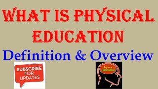 What is physical education Definition amp Overview [upl. by Meave460]