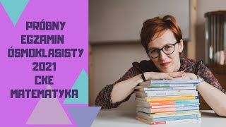 Próbny egzamin ósmoklasisty matematyka CKE marzec 2021 rozwiązanie zadań 161718 i 19 [upl. by Stephen15]