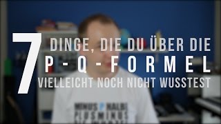 7 Dinge die du über die pqFormel vielleicht noch nicht wusstest [upl. by Starla938]