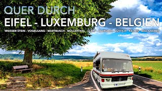 Quer durch Eifel Luxemburg Belgien  6 Stellplätze 2 Campingplätze 2 Campertreffen mit dem Wohnmobil [upl. by Anauqal891]