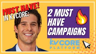 2 Must Have Campaigns in KvCORE  Get KvCore Leads to Respond [upl. by Laurette]