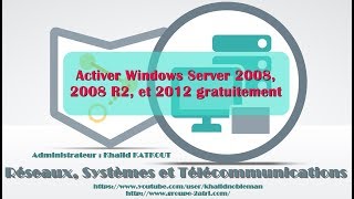 Activer Windows Server 2008 2008 R2 et 2012 gratuitement KHALID KATKOUT [upl. by Mauralia247]