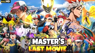 Pokémon the Movie Masters Ash Ketchum Journey To The End Last Movie Hindi [upl. by Ocker221]