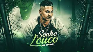 MC REINO  SONHO LOUCO [upl. by Turnbull]