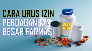 OSS RBA  Cara Urus Izin Perdagangan Besar Farmasi PBF di OSS RBA [upl. by Rex]