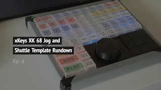 xKeys XK 68 Jog and Shuttle Template Rundown [upl. by Nassi]